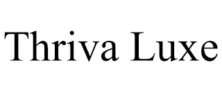 THRIVA LUXE