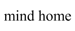 MIND HOME