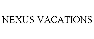 NEXUS VACATIONS