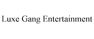 LUXE GANG ENTERTAINMENT