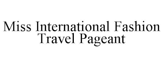 MISS INTERNATIONAL FASHION TRAVEL PAGEANT