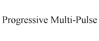 PROGRESSIVE MULTI-PULSE