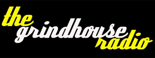 THE GRINDHOUSE RADIO