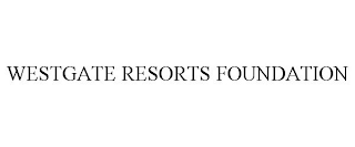 WESTGATE RESORTS FOUNDATION