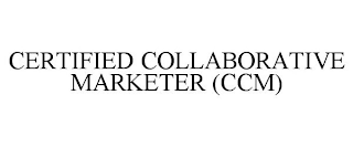 CERTIFIED COLLABORATIVE MARKETER (CCM)