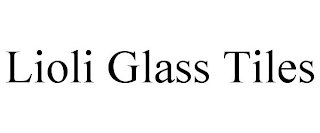 LIOLI GLASS TILES
