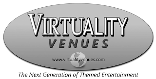 VIRTUALITY VENUES WWW.VIRTUALITYVENUES.COM THE NEXT GENERATION OF THEMED ENTERTAINMENT