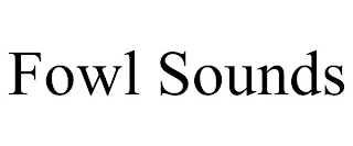 FOWL SOUNDS