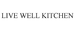 LIVE WELL KITCHEN