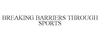 BREAKING BARRIERS THROUGH SPORTS