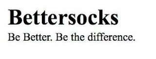 BETTERSOCKS BE BETTER. BE THE DIFFERENCE.