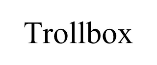 TROLLBOX