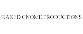 NAKED GNOME PRODUCTIONS