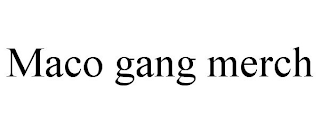 MACO GANG MERCH