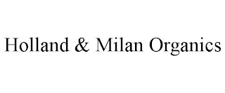 HOLLAND & MILAN ORGANICS