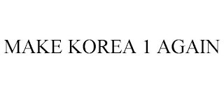 MAKE KOREA 1 AGAIN