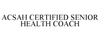 ACSAH CERTIFIED SENIOR HEALTH COACH