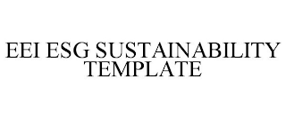 EEI ESG SUSTAINABILITY TEMPLATE