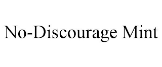 NO-DISCOURAGE MINT