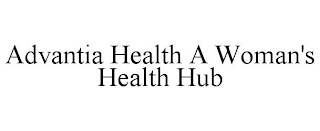 ADVANTIA HEALTH A WOMAN'S HEALTH HUB