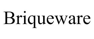 BRIQUEWARE