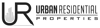 UR URBAN RESIDENTIAL PROPERTIES
