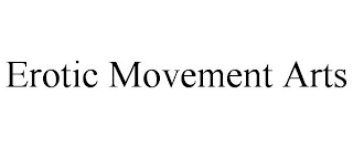 EROTIC MOVEMENT ARTS