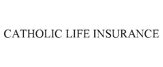 CATHOLIC LIFE INSURANCE