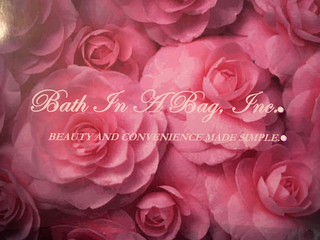 BATH IN A BAG, INC. BEAUTY AND CONVENIENCE MADE SIMPLE.