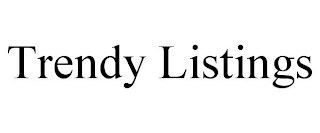 TRENDY LISTINGS