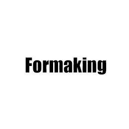 FORMAKING