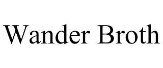 WANDER BROTH