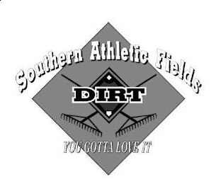 SOUTHERN ATHLETIC FIELDS DIRT YOU GOTTALOVE IT