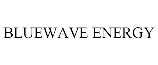 BLUEWAVE ENERGY