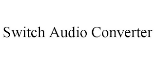 SWITCH AUDIO CONVERTER