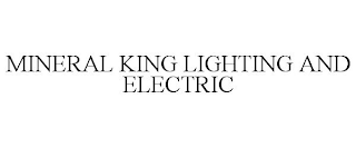 MINERAL KING LIGHTING AND ELECTRIC