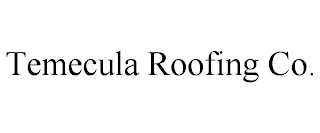 TEMECULA ROOFING CO.