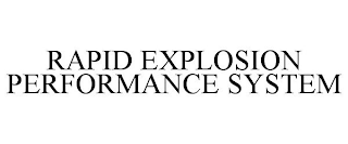 RAPID EXPLOSION PERFORMANCE SYSTEM