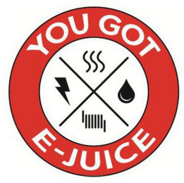 YOU GOT E-JUICE