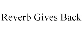 REVERB GIVES BACK