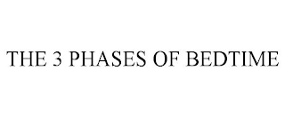 THE 3 PHASES OF BEDTIME