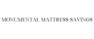 MONUMENTAL MATTRESS SAVINGS