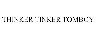 THINKER TINKER TOMBOY