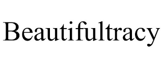 BEAUTIFULTRACY