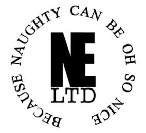 BECAUSE NAUGHTY CAN BE OH SO NICE NE LTD