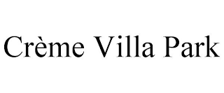 CRÈME VILLA PARK