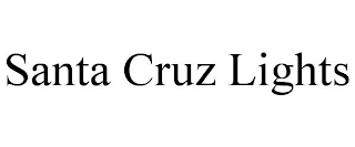 SANTA CRUZ LIGHTS