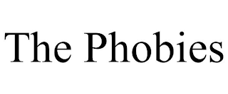 THE PHOBIES