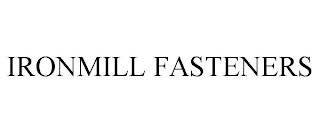 IRONMILL FASTENERS