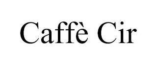 CAFFÈ CIR